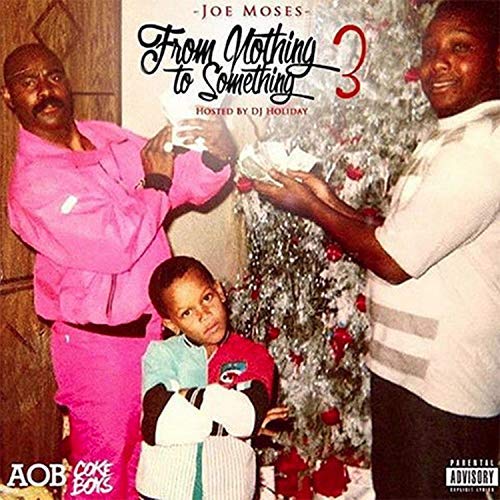Joe Moses – From Nothing To Something 3