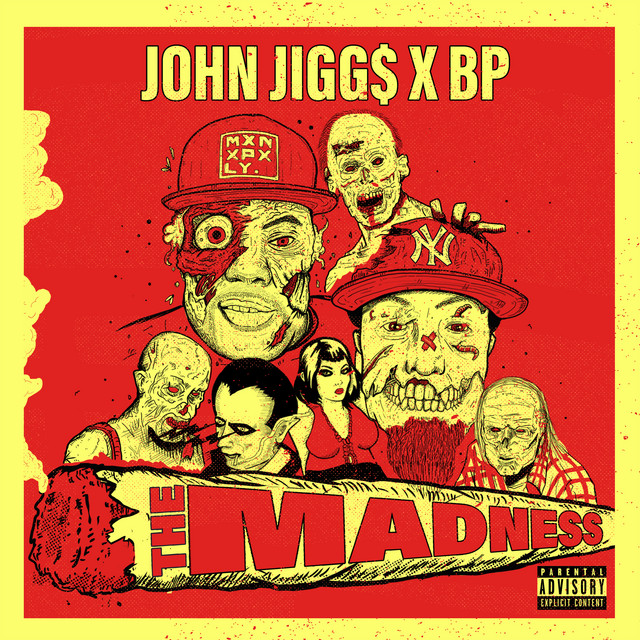 John Jigg$ & BP – The Madness