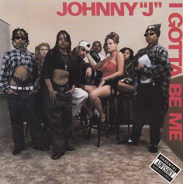 Johnny “J” – I Gotta Be Me
