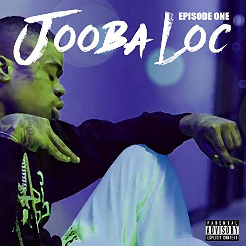 Jooba Loc – Episode One