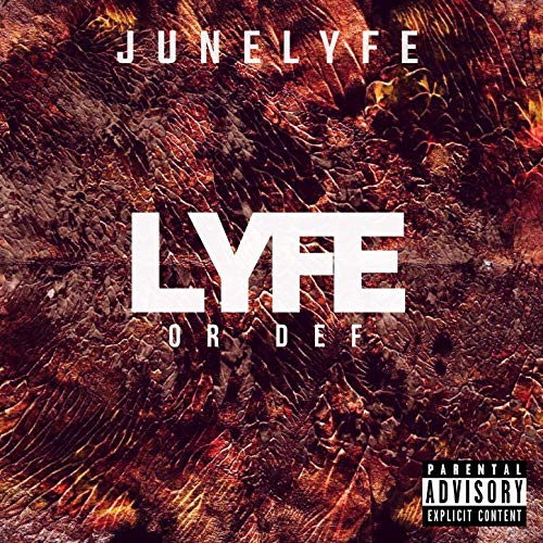 JuneLyfe – Lyfe Or Def