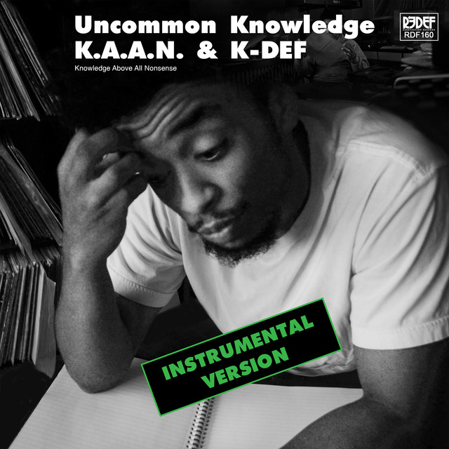 K.A.A.N. & K-DEF – Uncommon Knowledge (Instrumental Version)