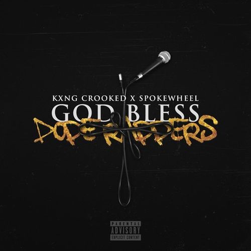KXNG Crooked & Spokewheel - God Bless Dope Rappers