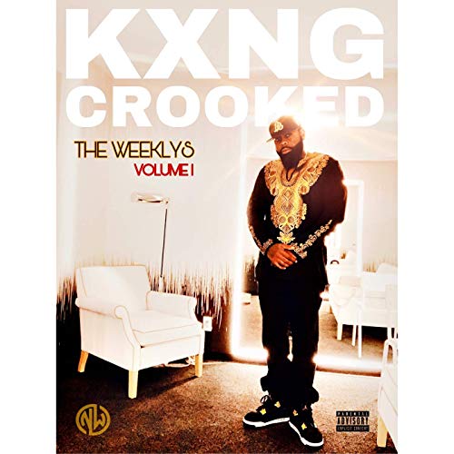 KXNG Crooked - The Weeklys, Vol. 1