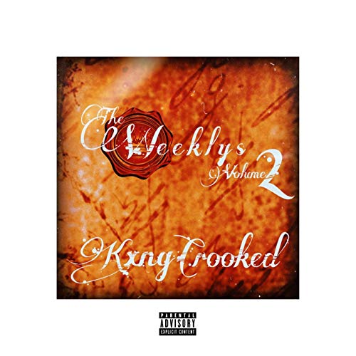 KXNG Crooked – The Weeklys, Vol. 2