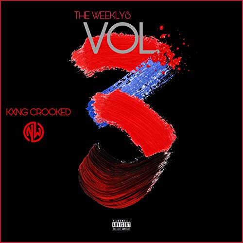 KXNG Crooked – The Weeklys, Vol. 3