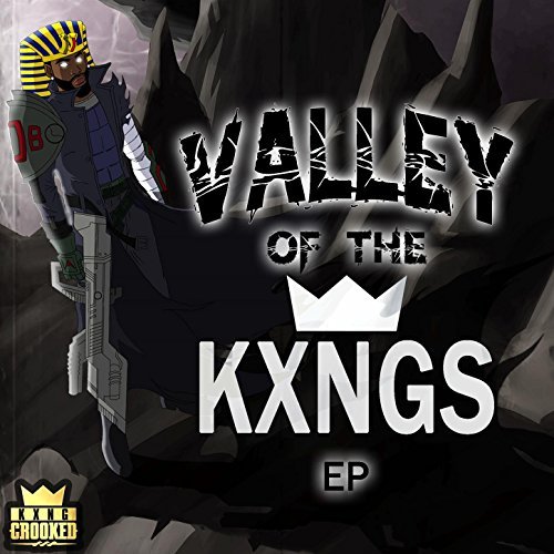 KXNG Crooked - Valley Of The KXNGS