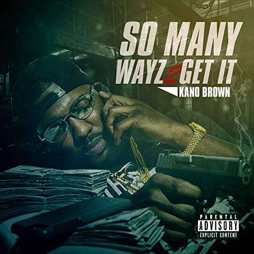 Kano Brown – So Many Wayz 2 Get It