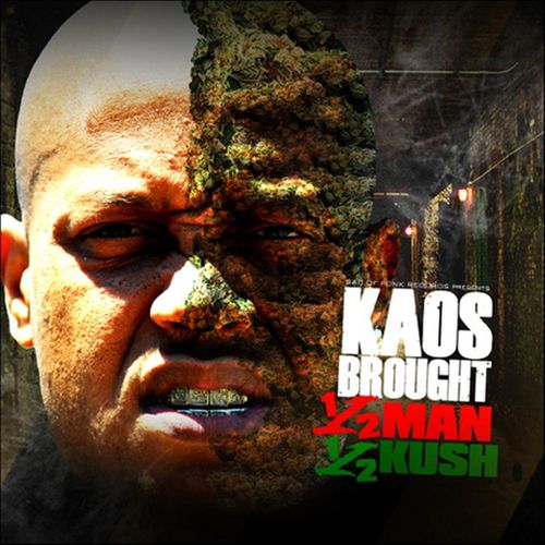 Kaos Brought - Half Man Half Kush