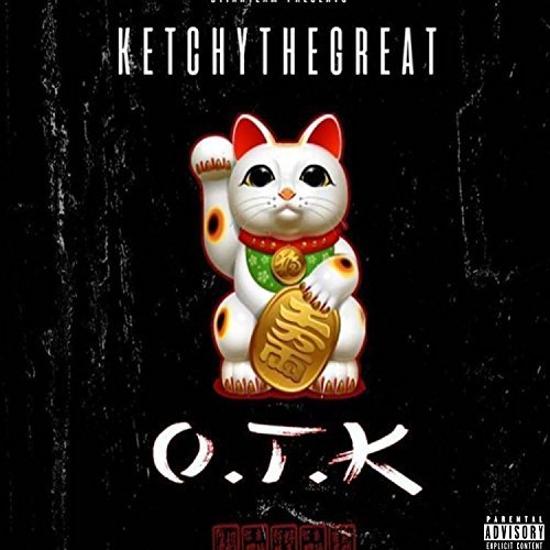 Ketchy The Great - O.T.K