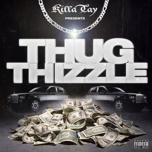 Killa Tay – Thug Thizzle