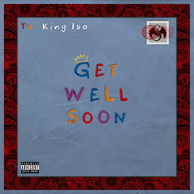 King Iso – Get Well Soon