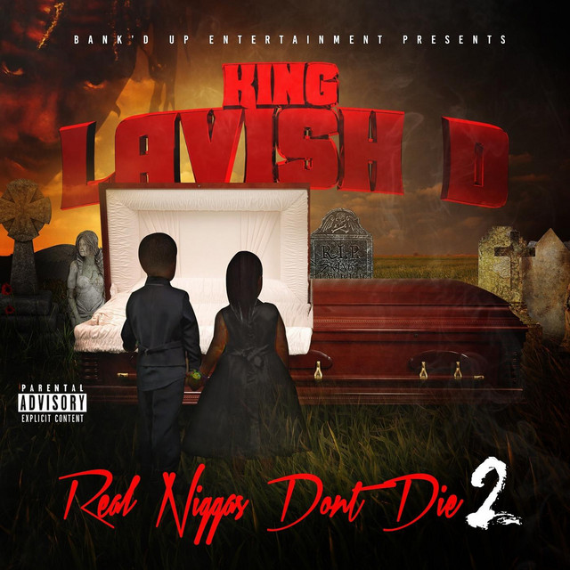 King Lavish D – Real Niggaz Don’t Die, Pt. 2