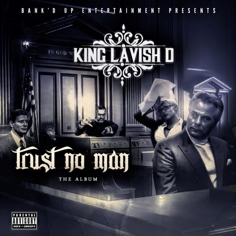 King Lavish D – Trust No Man