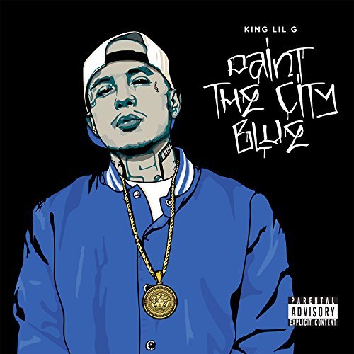 King Lil G – Paint The City Blue