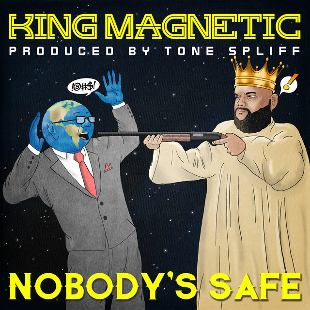 King Magnetic & Tone Spliff – Nobody’s Safe