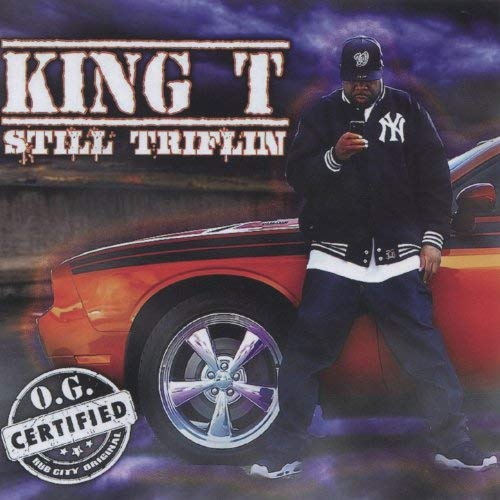 King T - Still Triflin