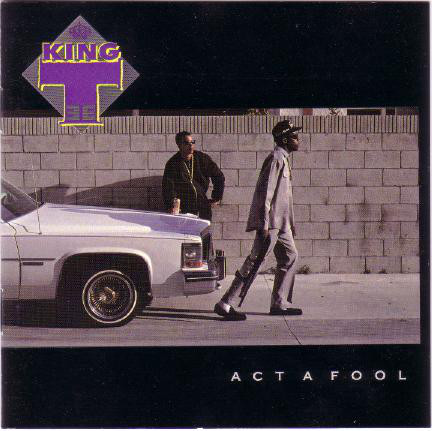 King Tee - Act A Fool (Front)