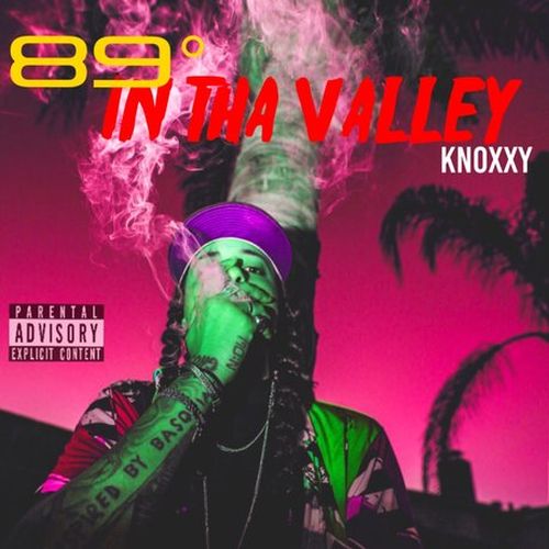 Knoxxy – 89˚ In Tha Valley
