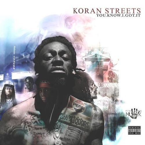 Koran Streets - You.Know.I.Got.It (The Album)
