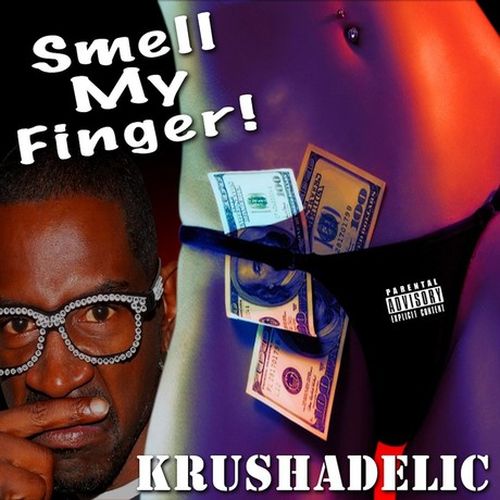 Krushadelic – Smell My Finger