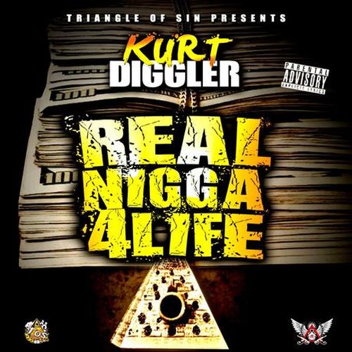 Kurt Diggler – Real Nigga 4 Life