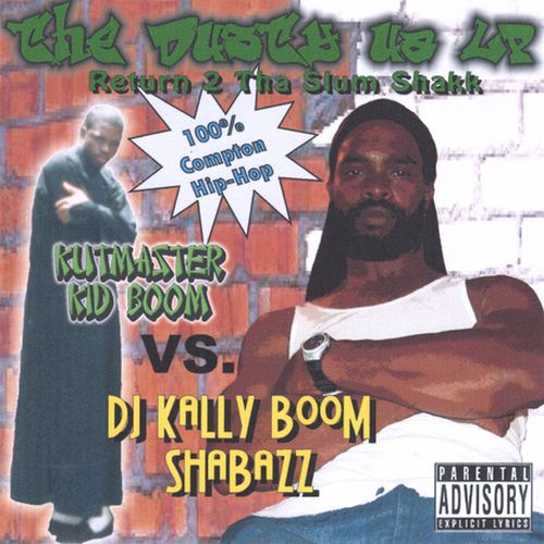 Kutmaster Kid Boom Vs. Dj Kally Boom Shabazz - The Dusty U.A. Lp (Return To Tha Slum Shakk)