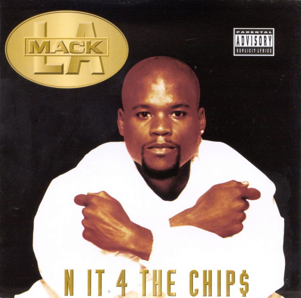 L.A. Mack - N It 4 The Chips (Front)