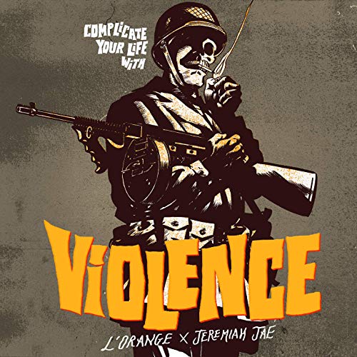 L’Orange & Jeremiah Jae – Complicate Your Life With Violence