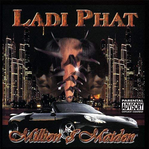 Ladi Phat – Million $ Maiden