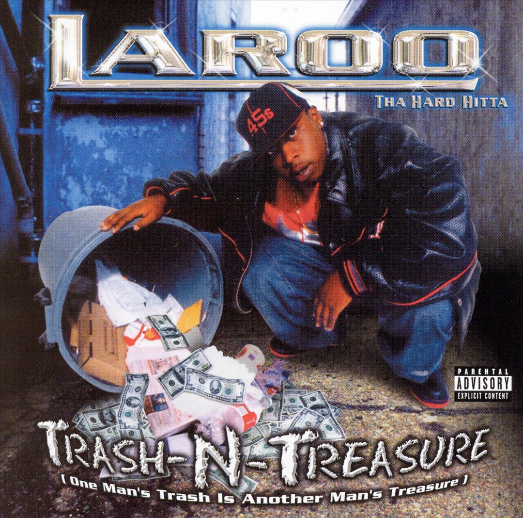 Laroo Tha Hard Hitta - Trash-N-Treasure (One Man's Trash Is Another Man's Treasure)