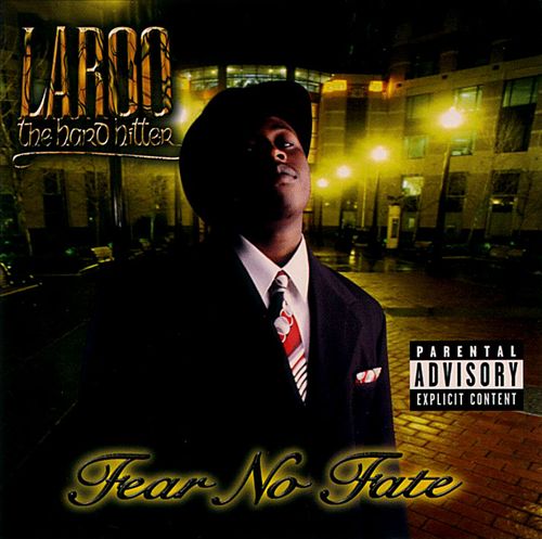 Laroo The Hard Hitter – Fear No Fate