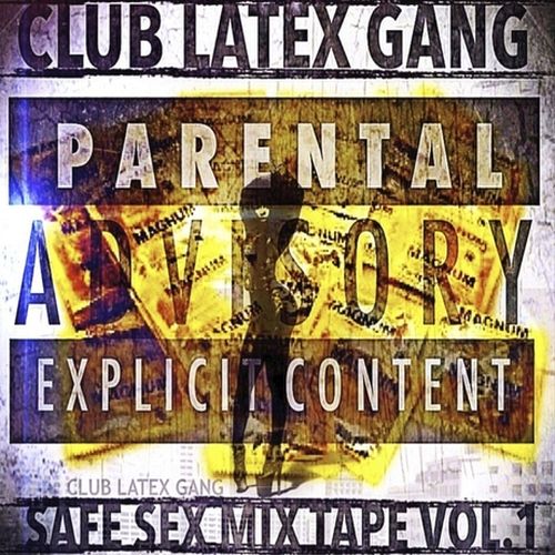 Latex Shereef Herbal - Club Latex Gang The Safe Sex Mix Tape, Vol.1