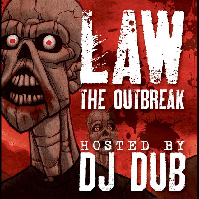 Law - Law The Outbreak Hosted (feat. DJ Dub)