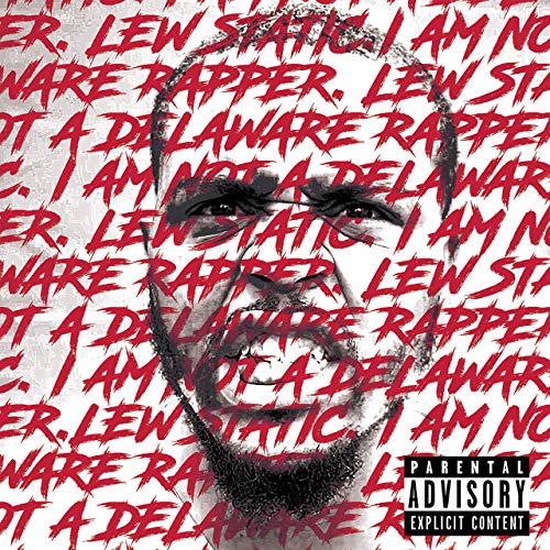 Lew Static – I Am Not A Delaware Rapper