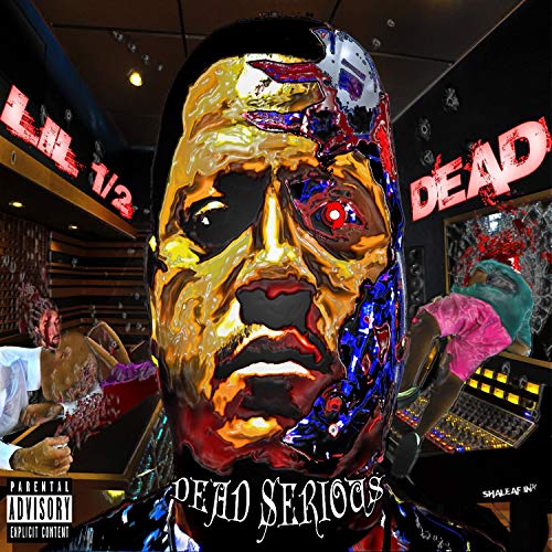 Lil 1/2 Dead – Dead Serious