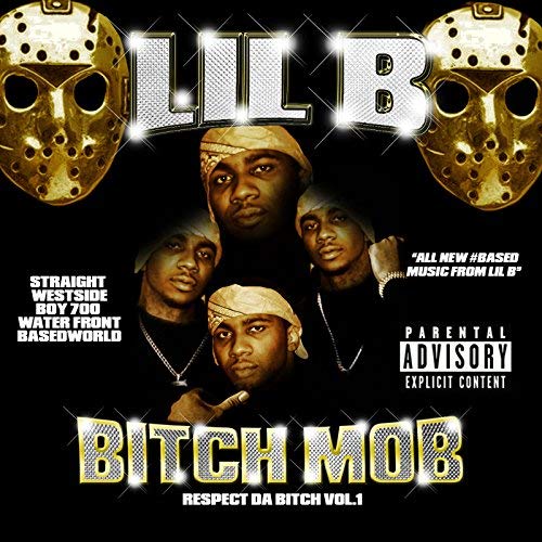 Lil B – Bitch Mob Respect Da Bitch