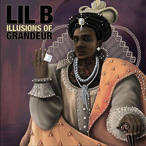 Lil B - Illusions Of Grandeur