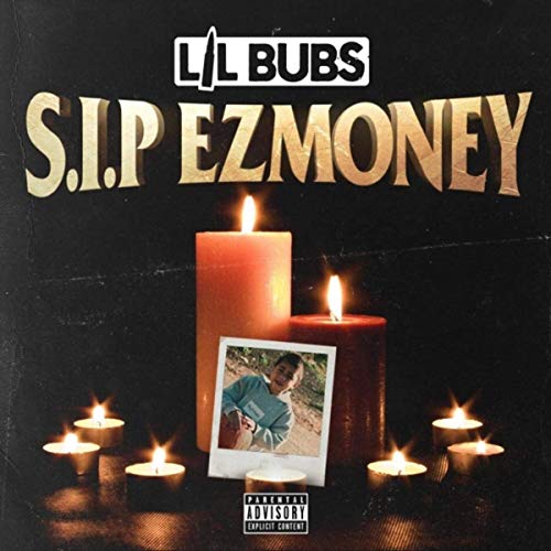 Lil Bubs – S.I.P. Ezmoney