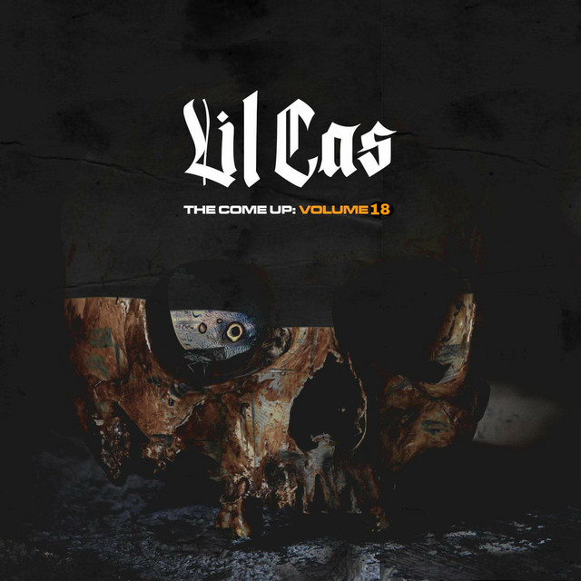 Lil Cas – The Come Up, Vol. 18