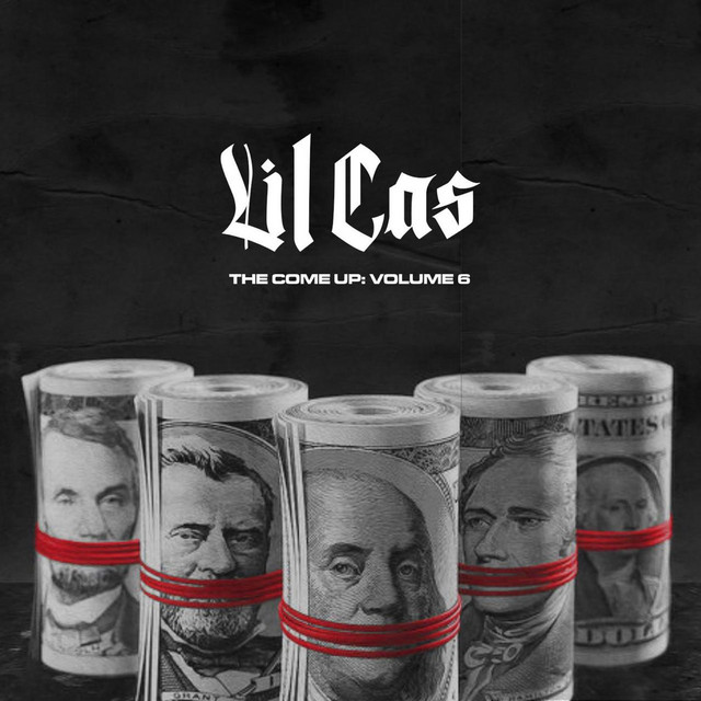 Lil Cas - The Come Up, Vol. 6