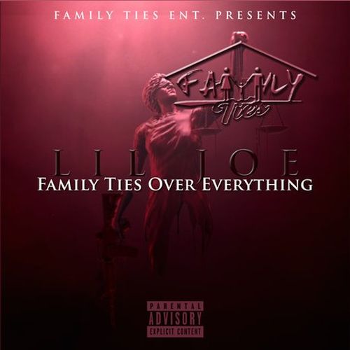 Lil Joe - Family Ties Over Everything