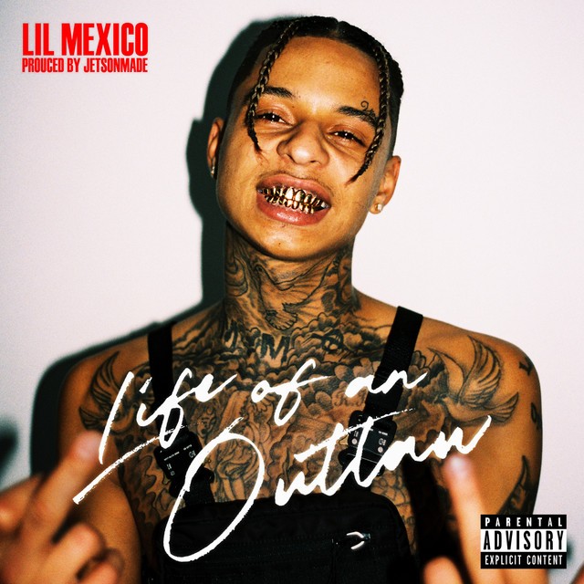 Lil Mexico – Life Of An Outlaw
