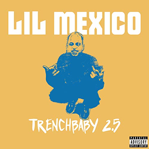 Lil Mexico – Trench Baby 2.5