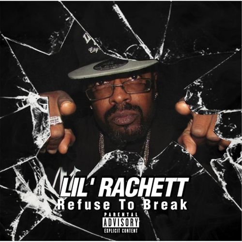 Lil’ Rachett – Refuse To Break