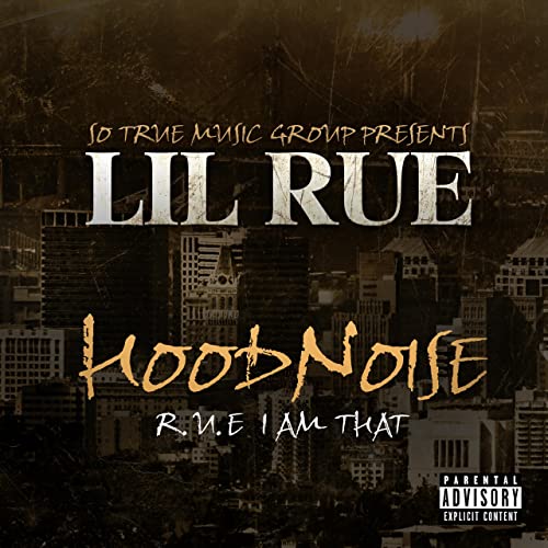 Lil Rue - Hoodnoise R.U.E. I Am That
