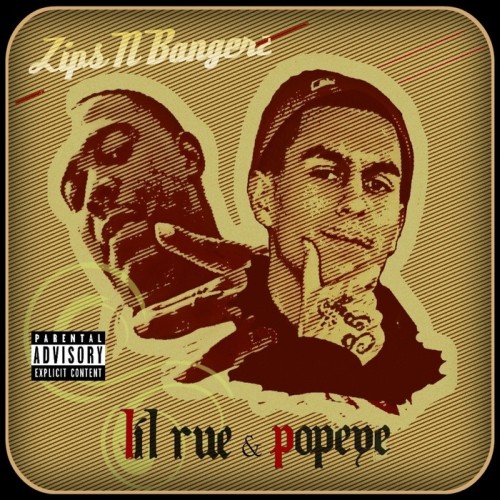 Lil Rue & Popeye - Zips N Bangerz