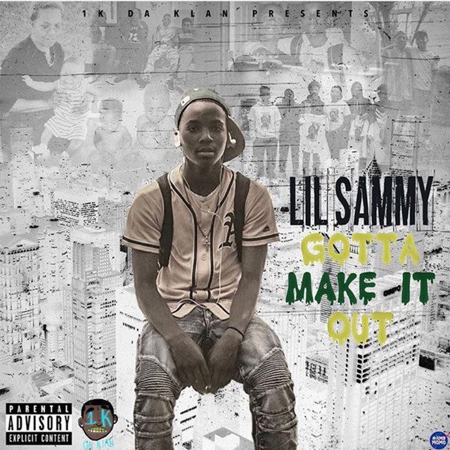 Lil Sammy – Gotta Make It Out