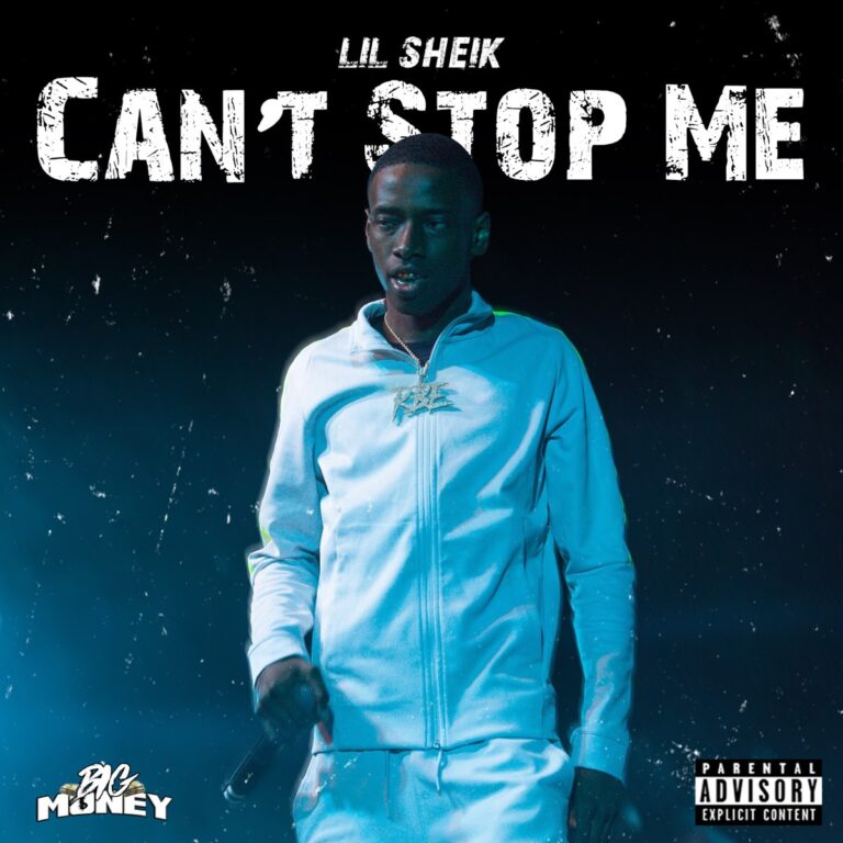Lil Sheik – Can’t Stop Me