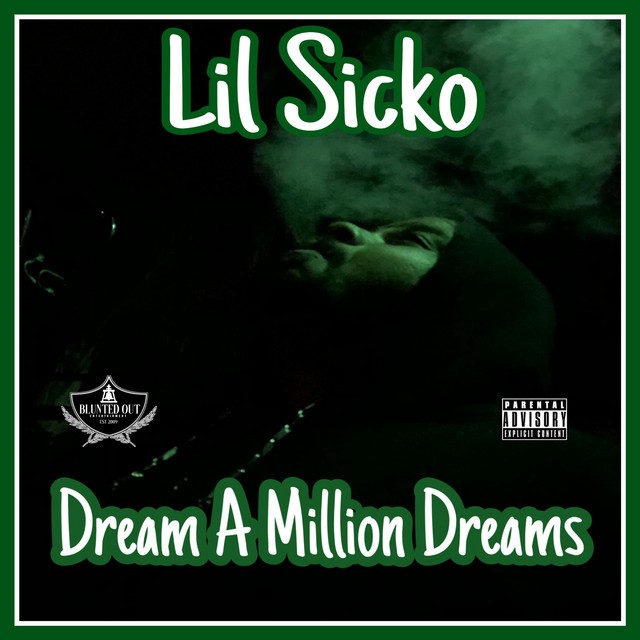 Lil Sicko – Dream A Million Dreams